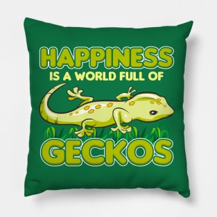 Happiness Is A World Full Of Geckos Pillow