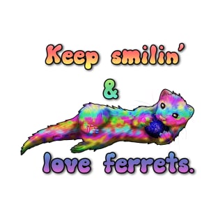 Keep Smilin' and Love Ferrets T-Shirt