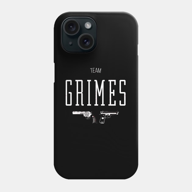 Team Grimes Phone Case by dorothytimmer