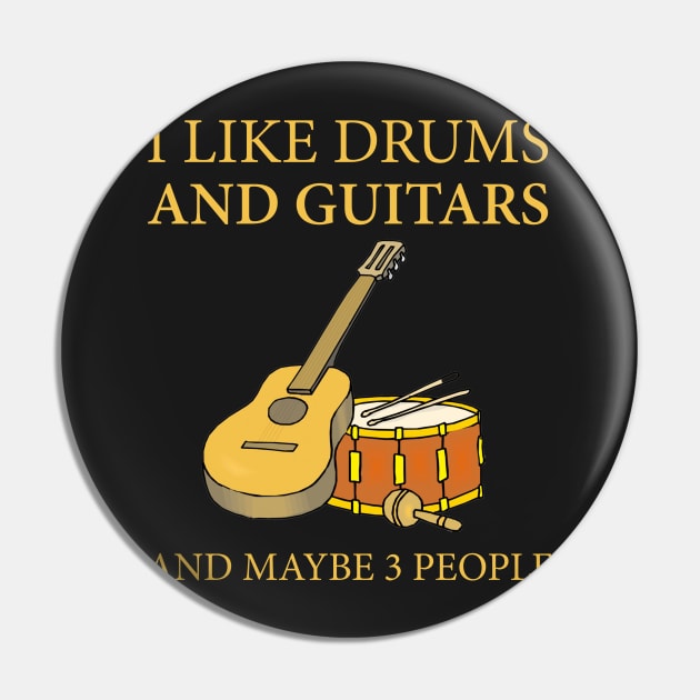 I Like Drums And Guitars And Maybe 3 People Pin by FogHaland86