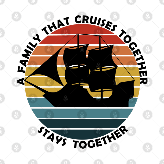 Family that cruise together stays together Pirate ship by Geoji 