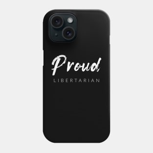 Proud Libertarian Phone Case