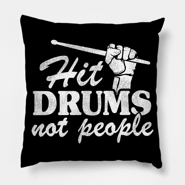 Hit Drums Not People Funny Drummer Gift Vintage Pillow by Kuehni