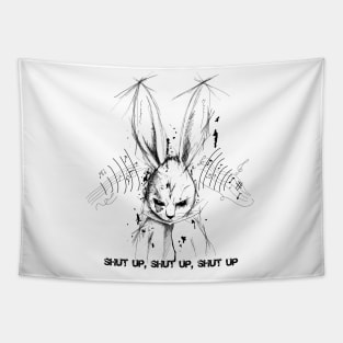 angry rabbit shut up, shut up, shut up Tapestry