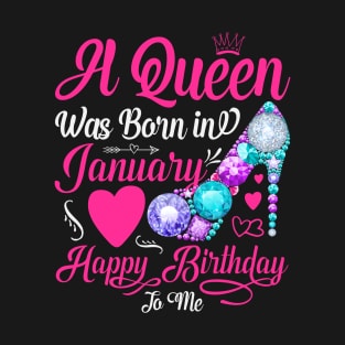 A Queen Was Born In January-Happy Birthday T-Shirt