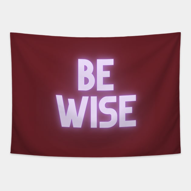 Be Wise Tapestry by Say What You Mean Gifts