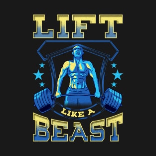 Lift Like a Beast Weightlifting Powerlifting Gym T-Shirt