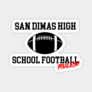 San Dimas High School Football Rules! Magnet