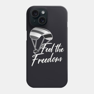 Feel the Freedom Paraglider Paragliding Phone Case