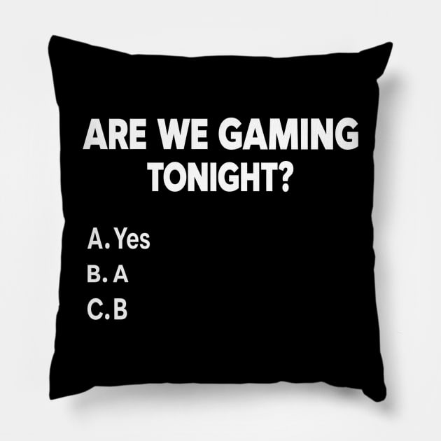 Are We Gaming Tonight Funny Gamer Video Games Lover Men Boys Pillow by TopTees