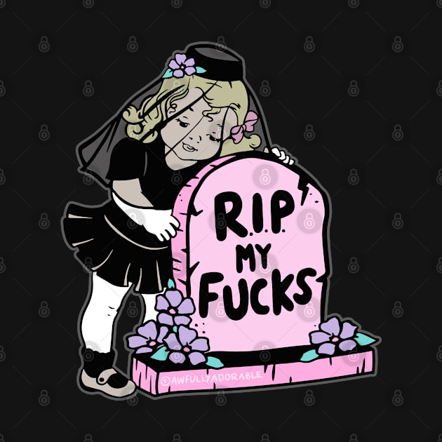 R.I.P. My F*cks by awfullyadorable