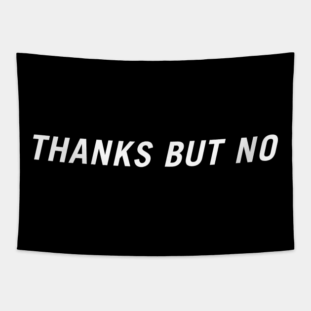 Thanks but No Tapestry by PersonShirts