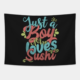 Just A Boy Who Loves Sushi Gift product Tapestry