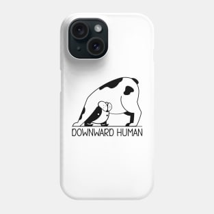 Downward Human Funny Yoga Pun for a Yoga Lover Phone Case