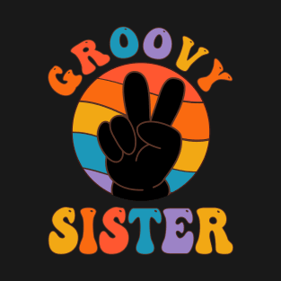 Vintage Groovy Sister Peace Sign Love Hippie T-Shirt