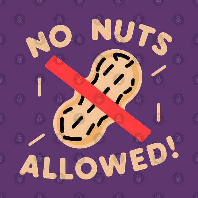 No Nuts Allowed!, Peanut Design by RazorDesign234