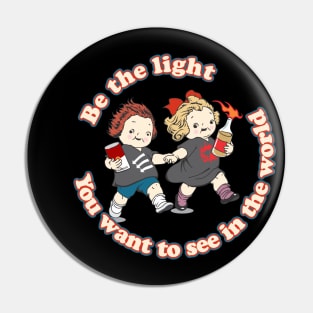 Anarchy - Molotov Cocktail - Be The Light You Want to See in the World Pin