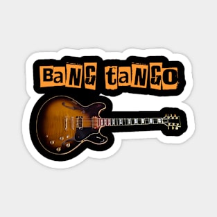 BANG TANGO BAND Magnet