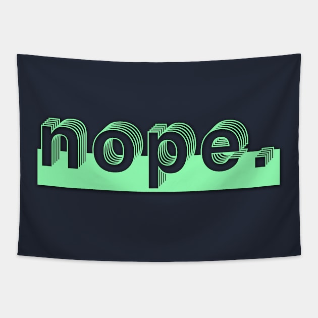 Nope. Tapestry by OpunSesame