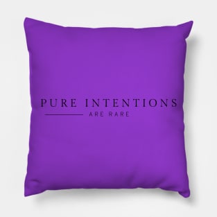 Deep Insight Tee: 'Pure Intentions Are Rare' – Thought-Provoking Quote Pillow