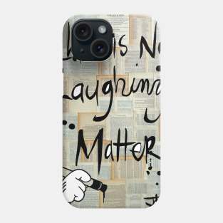 No laughing matter Phone Case