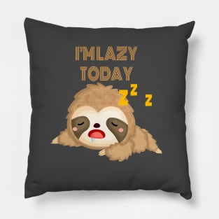 Cute Sloth Lazy Today Pillow