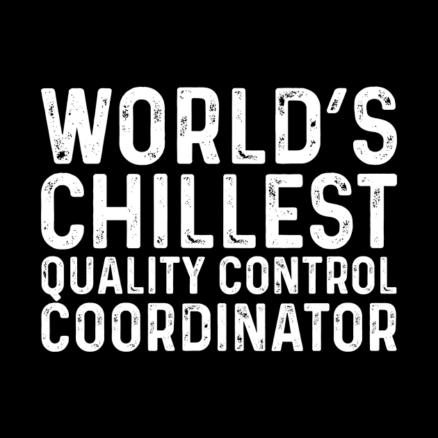 World's Chillest Quality Control Coordinator by Saimarts