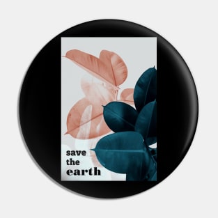 Save the Earth - Flowers - Leaf - Eco Friendly Pin