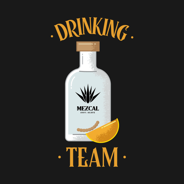 Mezcal Drinking Team Tequila by Tip Top Tee's