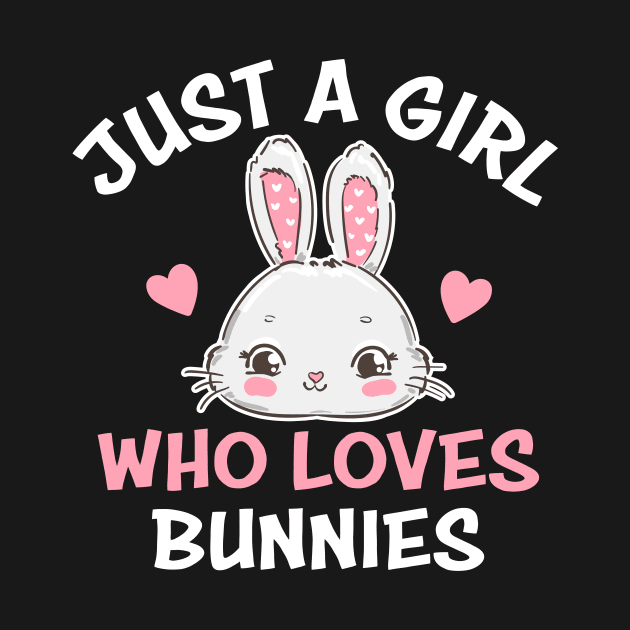 Just a Girl Who Loves Bunnies by TheDesignDepot