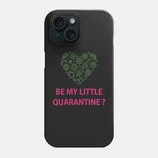 My Little Quarantine Phone Case