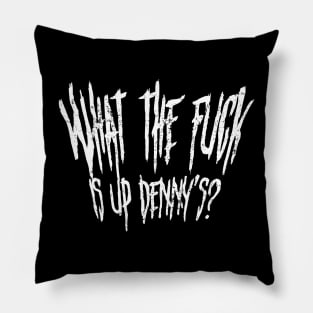 Wtf Is Up Dennys Pillow