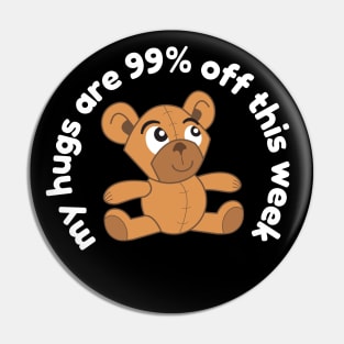 My hugs are on sale Pin