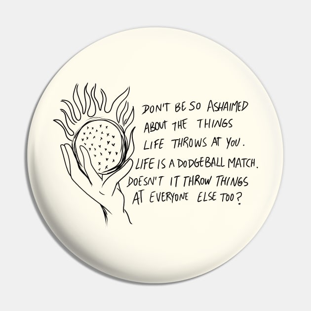 Life is a Dodgeball Match Pin by rayanistyping