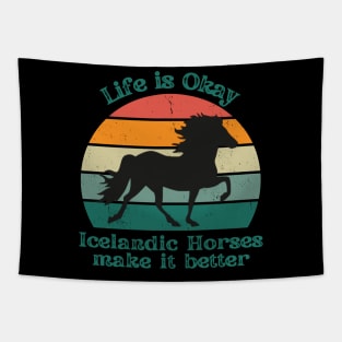 Life is Okay Icelandic Horses make it better Tapestry