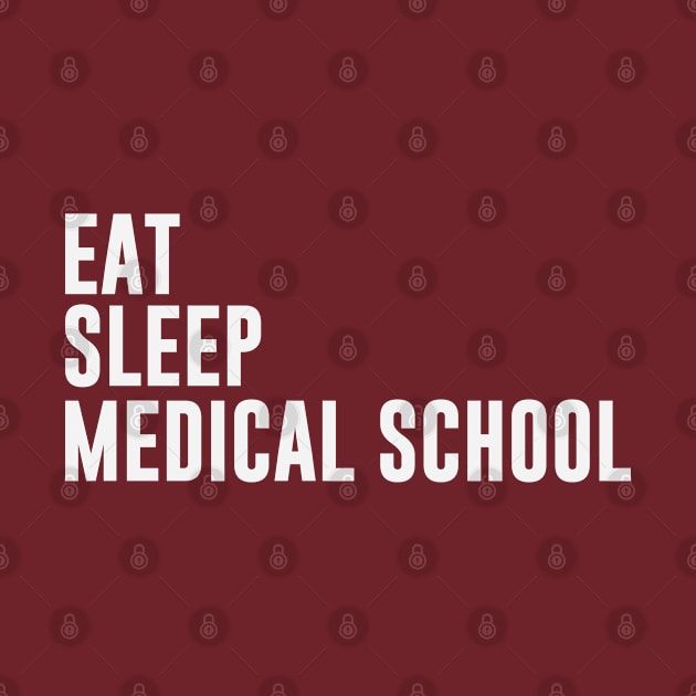 Eat Sleep Medical School by gabrielakaren