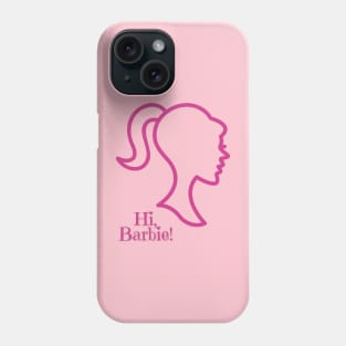 Hi, Barbie! Phone Case