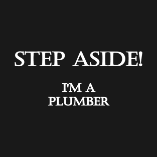 Funny One-Liner “Plumber” Joke T-Shirt