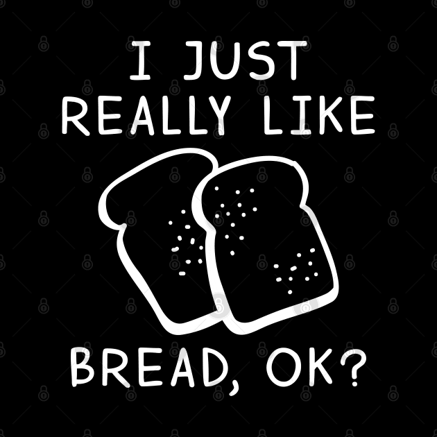 Really Like Bread by LuckyFoxDesigns