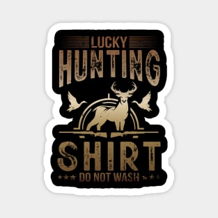 Lucky Hunting Shirt Funny Hunter Magnet