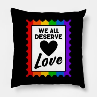 We All Deserve Love Rainbow Pride Stamp Pillow