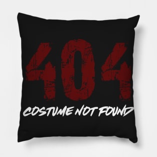 Error 404 Costume Not Found - Funny Halloween T-sh Pillow