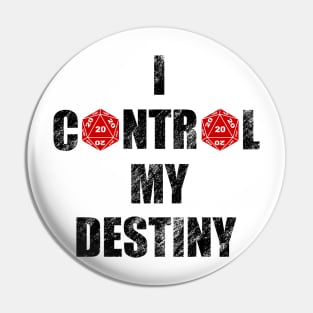 I control my Destiny - D20 perfect Pin