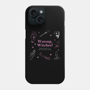 Wassup Witches Phone Case