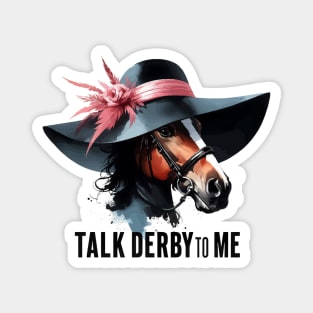 Talk Derby To Me Funny Horse Racing Magnet