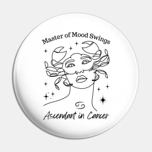 Funny Cancer Zodiac Sign - Master of Mood Swings, Ascendant in Cancer - White Pin