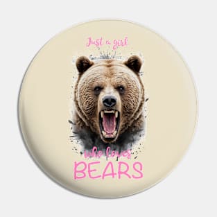 Just a girl who loves bears Pin