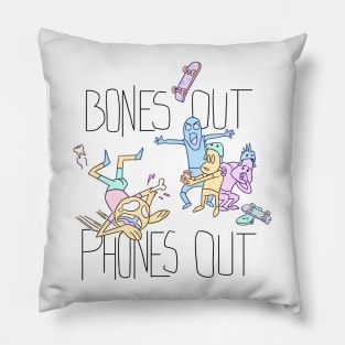 Bones Out, Phones Out Pillow