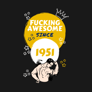 Fucking Awesome Since 1951 T-Shirt