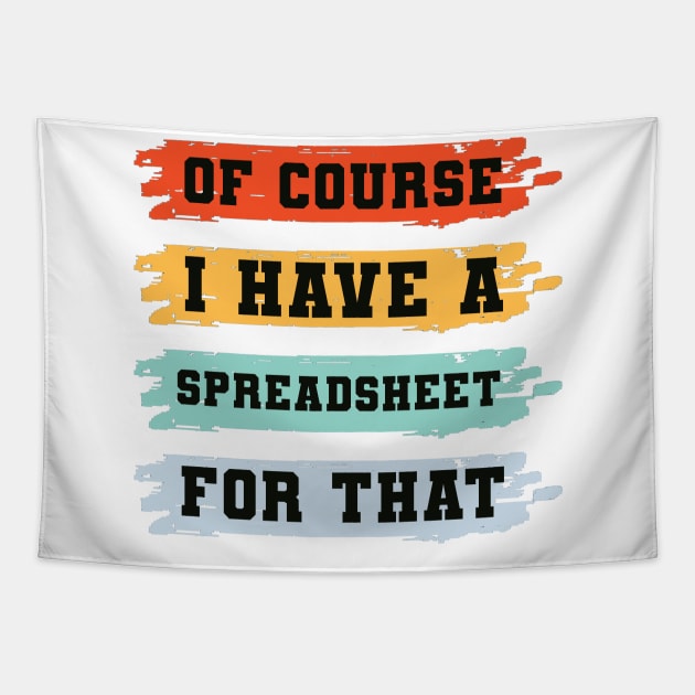 Of Course I Have A Spreadsheet For That Tapestry by AorryPixThings